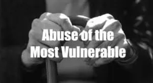 An illustrative image showing an image of a elderly man in the background with a text that says abuse of the most vulnerable